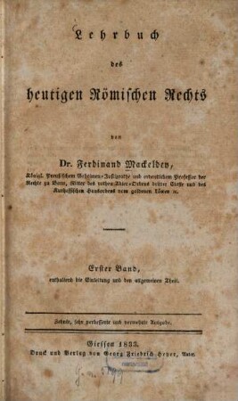 Lehrbuch des heutigen Römischen Rechts, 1. Enthaltend die Einleitung und den allgemeinen Theil. - 1833. - IV, 292 S.