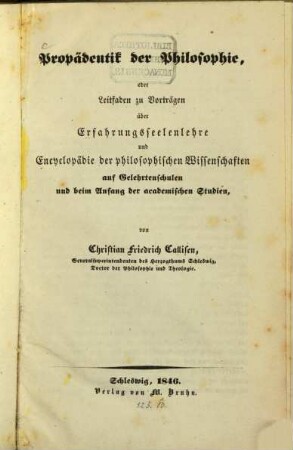 Propädeutik der Philosophie oder Leitfaden zu Vorträgen über Erfahrungsseelenlehre und Enzyclopädie der philosophischen Wissenschaften auf Gelehrtenschulen ...