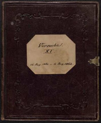 11: XI, Versuche 14. Aug. 1860 - 6. Aug. 1862 [Laboratory Diary]