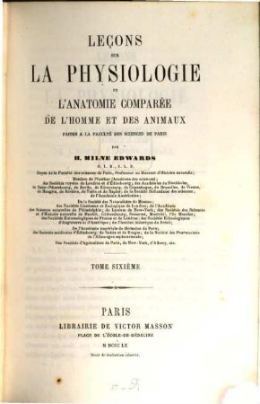 Leçons sur la physiologie et l'anatomie comparée de l'homme et des animaux : faites à la Faculté des Sciences de Paris, 6
