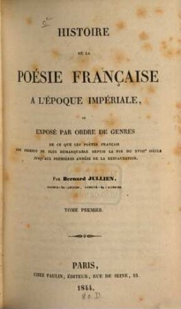Histoire de la poésie française à l'époque impériale, ou exposé par ordre de genres. 1