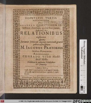 Disputatio Tertia Metaphysica sive Dōdekas Quaestionum Illustrtrium, brevitate, quoad fieri potuit, doctrinam de Relationibus explanans