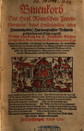 Binenkorb des Heyl. Römischen Imenschwarms, seiner Hummelszellen (oder Himmelszellen) Hurrnaußnäster, Brämengeschwürm und Wäspengetöß : Sampt Läuterung der H. Römischen Kirchen Honigwaben ...