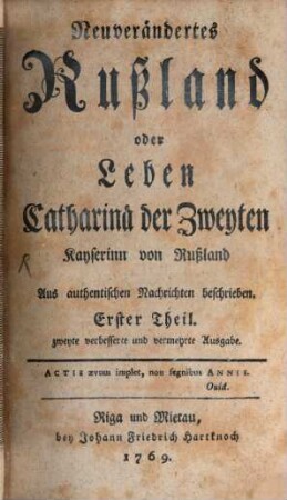 Neuverändertes Rußland oder Leben Catharinä der Zweyten, Kaiserinn von Rußland : Aus authentischen Nachrichten beschrieben, 1