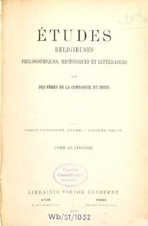 Etudes religieuses, philosophiques, historiques et littéraires. 4, 4 = A. 23. 1879
