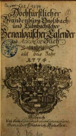 Hochfürstlicher Brandenburg-Onolzbach- und Culmbachischer genealogischer Calender und Adresse-Buch : auf das Jahr .... 1774, 1774