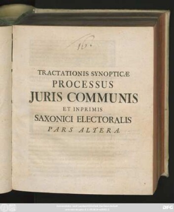 Ps. 2: Tractationis Synopticæ Processus Juris Communis Et Inprimis Saxonici Electoralis Pars ...