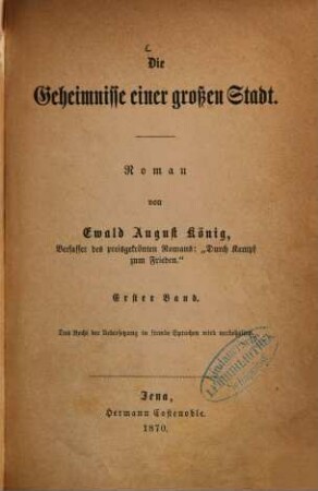 Die Geheimnisse einer grossen Stadt : Roman von Ewald August König. 1