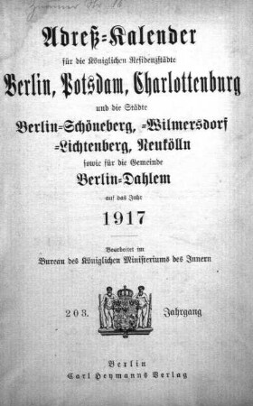 203.1917: Adreßkalender für die Königlichen Residenzstädte Berlin, Potsdam, Charlottenburg und die Städte Berlin-Schöneberg, -Wilmersdorf, -Lichtenberg, Neukölln sowie für die Gemeinde Berlin-Dahlem