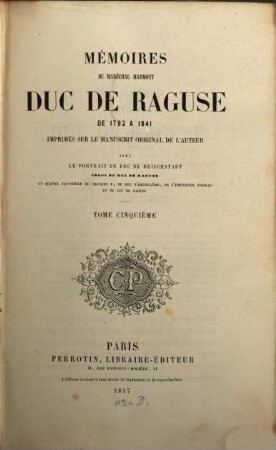 Mémoires du Maréchal Marmont, Duc de Raguse : de 1792 à 1841 ; imprimés sur le manuscrit original de l'auteur. 5