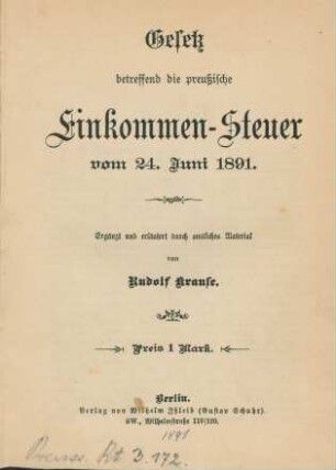Gesetz, betreffend die preußische Einkommen-Steuer vom 24. Juni 1891 : ergänzt und erläutert durch amtliches Material