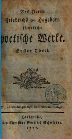 Des Herrn Friedrichs von Hagedorn sämtliche poetische Werke. 1