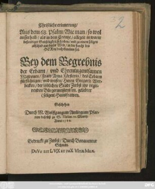 Christliche erinnerung/|| Aus dem 68. Psalm ... || Bey dem Begrebnis || der ... || Fraw Anna Försterin/ des Erbarn || ... Herrn Gregorij Wer=||becken/ der löblichen Stadt Zerbst jtzo regie=||renden Bürgermeisters ... || Hausfrawen.|| Geschehen || Durch M. Wolffgangum Amlingum/ Pfar=||rern daselbst zu S. Niclas. 22. Martij.|| Anno 1586.||