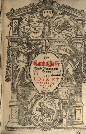 Der Landtschafft Waadt Satzung, und Statuten : = Les loyx et statuts du pays de Vaud