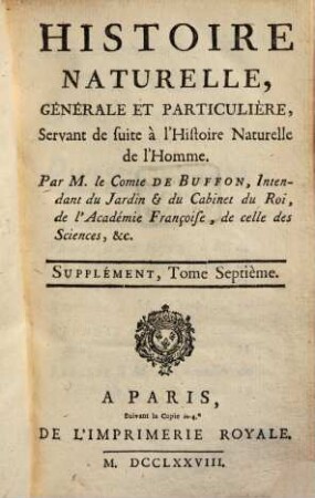 Histoire naturelle générale et particulière : servant de suite à la Théorie de la Terre & díntroduction à lH́istoire des minéraux ; Supplement, T.7