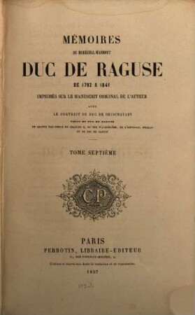 Mémoires du Maréchal Marmont, Duc de Raguse : de 1792 à 1841 ; imprimés sur le manuscrit original de l'auteur. 7