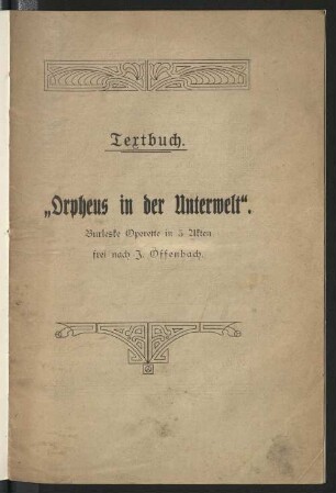 Orpheus in der Unterwelt : Textbuch ; Burleske Operette in 3 Akten