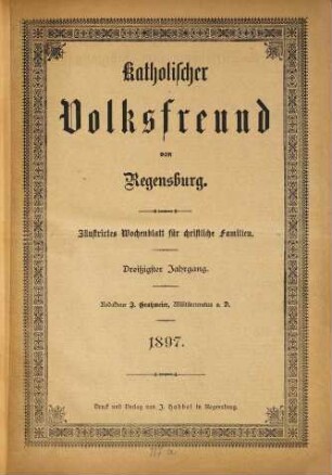 Katholischer Volksfreund von Regensburg : illustrirtes Wochenblatt für christliche Familien. 30. 1897