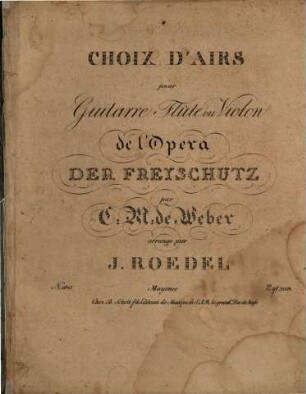 Choix d'airs : pour guitarre, flûte ou violon ; de l'opera Der Freyschutz