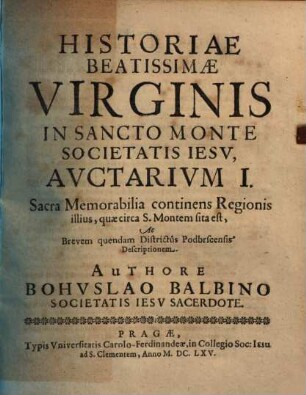 Historiae Beatissimae Virginis in Sancto Monte Societatis Jesu, Auctarium ..., 1. Sacra memorabilia continens regionis ...