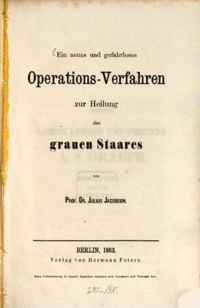 Ein neues und gefahrloses Operations-Verfahren zur Heilung des grauen Staares