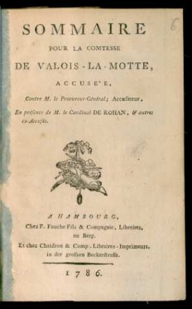 Sommaire Pour La Comtesse De Valois-La-Motte, Accuse'e, Contre M. Le Procureur-Général; Accusateur, En présence de M. le Cardinal De Rohan, & autres co-Accusés
