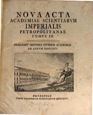 Nova acta Academiae Scientiarum Imperialis Petropolitanae : praecedit historia eiusdem academiae ad annum .... 9. 1791