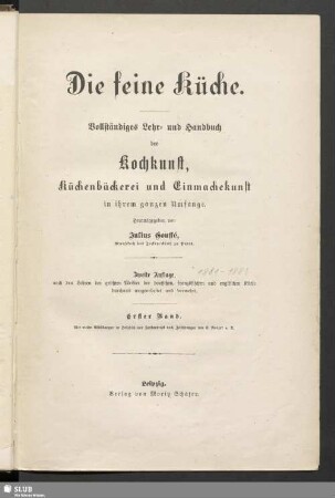 1: Die feine Küche : vollständiges Lehr- und Handbuch der Kochkunst, Küchenbäckerei und Einmachekunst in ihrem ganzen Umfange