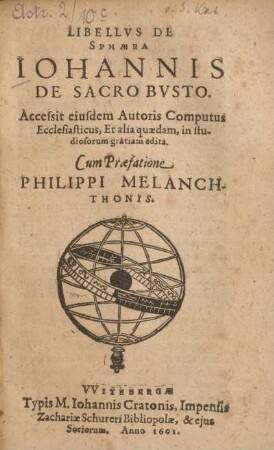 Libellus de Sphaera Johannis de Sacro Busto : Access. eiusdem Autoris Computus ecclesiasticus, et alia quaedam, in studiosorum gratiam ed.