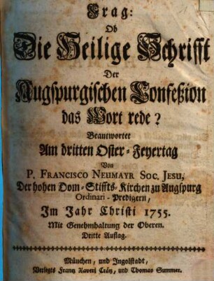 Frag: Ob Die Heilige Schrifft Der Augspurgischen Confeßion das Wort rede?