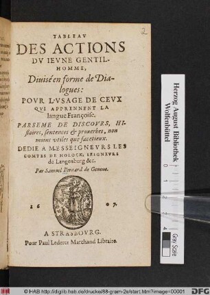 Tableau Des Actions Du Jeune Gentilhomme : Divisé en forme de Dialogues: Pour L'Usage De Ceux Qui Apprennent La langue Françoise. Parsemé De Discours, Histoires, sentences & proverbes, non moins utiles que facetieux ...
