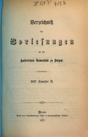 Verzeichniß der Vorlesungen an der Kaiserlichen Universität Dorpat, 1877, Sem. 2