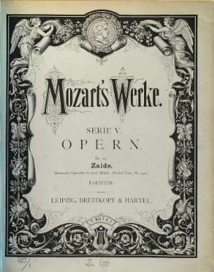 Wolfgang Amadeus Mozart's Werke : Kritisch durchgesehene Gesammtausgabe. 5,[11], Zaide : Deutsche Oper in 2 Acten ; KV 344