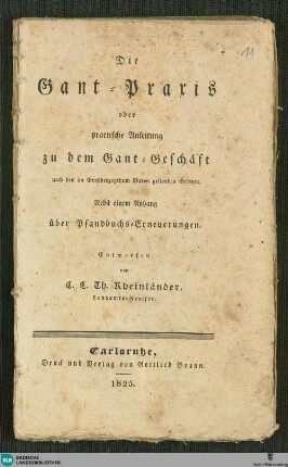 Die Gant-Praxis oder praktische Anleitung zu dem Gant-Geschäft : nach den im Großherzogthum Baden geltenden Gesetzen