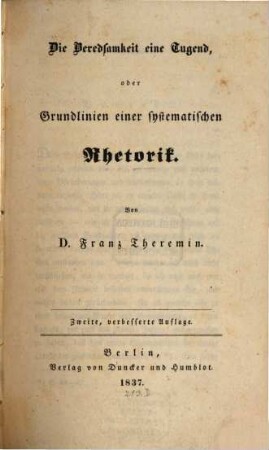 Die Beredsamkeit eine Tugend, oder Grundlinien einer systematischen Rhetorik