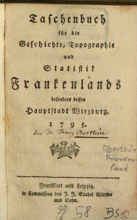 Taschenbuch für die Geschichte, Topographie und Statistik Frankenlands, besonders dessen Hauptstadt Würzburg : für das Jahr .... 1795