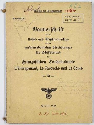 Bauvorschrift Kessel- und Maschinenanlage u.d. maschinenbaulichen Einrichtungen für Schiffsbetrieb für die französischen Torpedoboote "L'Entrepenant", "Le Farouche" und "Le Corse"