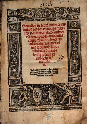 Sermo[n]es de septe[m] viciis criminalib[us] eoru[m]q[ue] remediis magistri Pauli wan theosophi et co[n]cionatoris Patauiensis eximii : tu[m] o[mn]ibus ho[m]i[n]b[us] salubres: tu[m] maxime i[n] vinea sabbaoth labora[n]tibus c9[n]ducibiles
