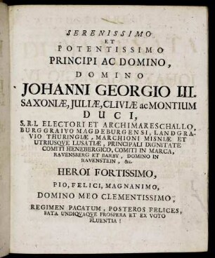 Serenissimo Et Potentissimo Principi Ac Domino, Domino Johanni Georgio III. Saxoniæ, Juliæ, Civiliæ ac Montium Duci [...]