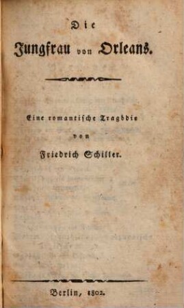 Friedrich Schillers sämmtliche Werke. 1., Die Jungfrau von Orleans