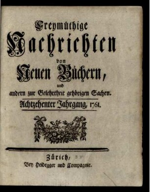 18: Freymüthige Nachrichten von neuen Büchern und andern zur Gelehrtheit gehörigen Sachen