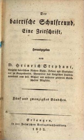 Der baierische Schulfreund : eine Zeitschrift. 25. 1832
