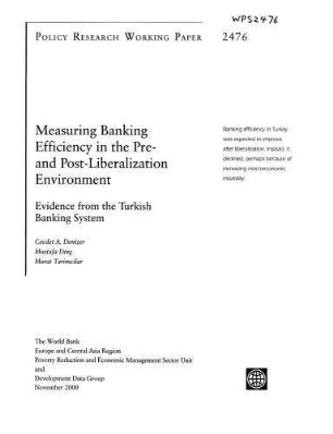 Measuring banking efficiency in the pre- and post-liberalization environment : evidence from the Turkish banking system