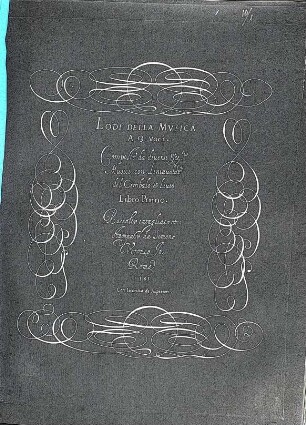 LODI DELLA MVSICA A. 3. Voci. Composte da diuersi Ecc.ti Musici con L'intauolat.a del Cimbalo e'Liuto Libro Primo