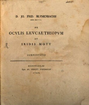 D. Jo. Frid. Blvmenbachii Medic. Prof. P.O. De Ocvlis Levcaethiopvm Et Iridis Motv Commentatio