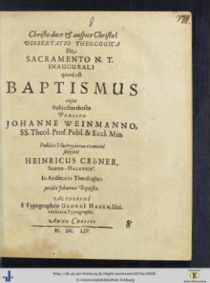 Dissertatio Theologica De Sacramento N. T. inaugurali quod est Baptismus : cujus subjectas theses
