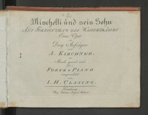 Mischelli und sein Sohn : als Fortsetzung des Wasserträgers ; eine Oper in drey Aufzügen von A. Kirchner
