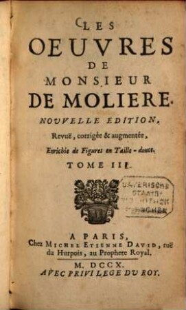 Les oeuvres de Molière. 3. La Princesse d'Elide. Le Mariage forcé. L'Amour Medecin. Le Misantrope. Le Medecin malgré luy. - 384 S.