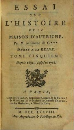 Essai Sur L'Histoire De La Maison D'Autriche. 5, Depuis 1692, jusqu'en 1708.