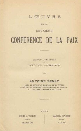 L' oeuvre de la deuxième conférence de la paix : exposé juridique et texte des conventions